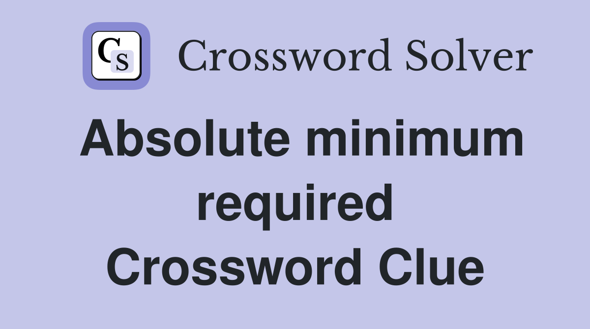 5 letter word for minimum crossword